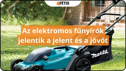 Az akkumulátoros fűnyírók jelentik a jelent és a jövőt