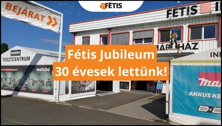 Fétis Jubileum - 30 évesek lettünk!