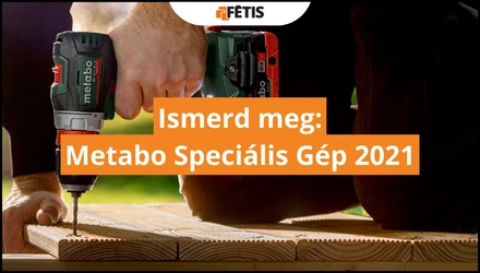 Ismerd meg: Metabo Speciális Gép 2021
