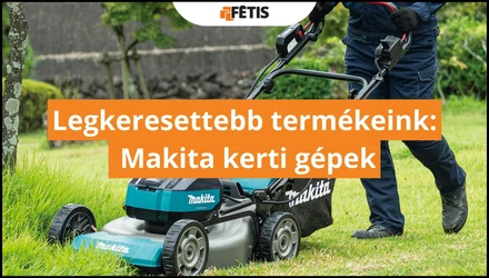 Legkeresettebb termékeink | Makita kerti gépek
