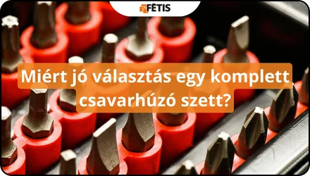 Miért jó választás egy komplett csavarhúzó szett?